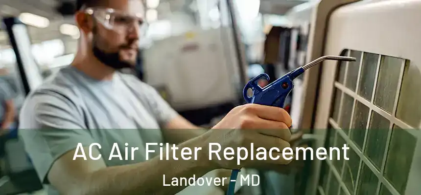 AC Air Filter Replacement Landover - MD