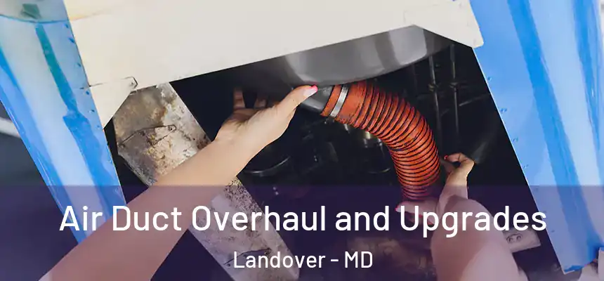  Air Duct Overhaul and Upgrades Landover - MD