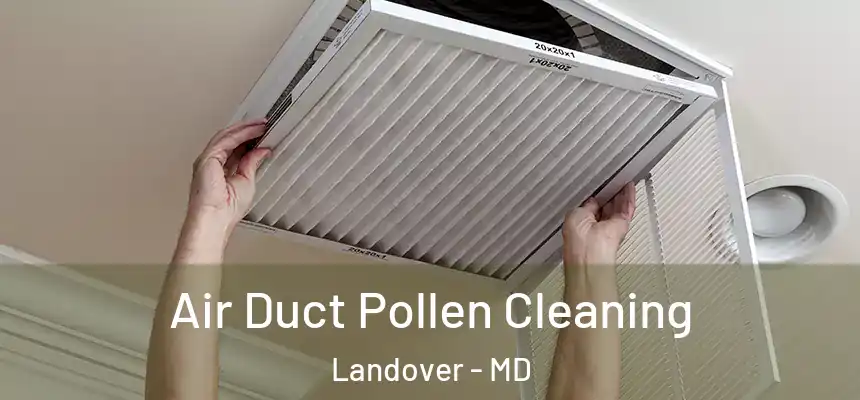  Air Duct Pollen Cleaning Landover - MD