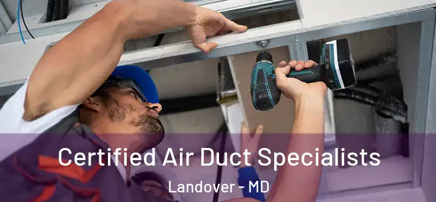  Certified Air Duct Specialists Landover - MD