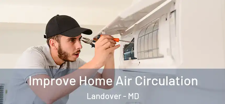  Improve Home Air Circulation Landover - MD