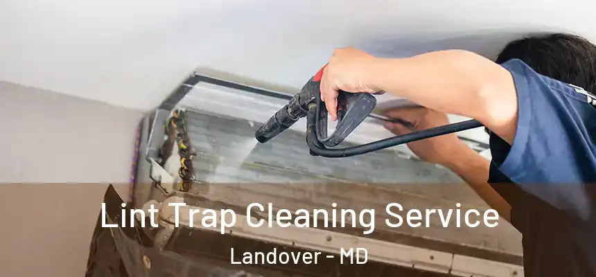  Lint Trap Cleaning Service Landover - MD