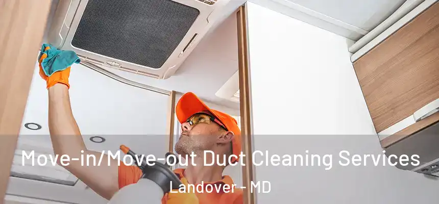  Move-in/Move-out Duct Cleaning Services Landover - MD
