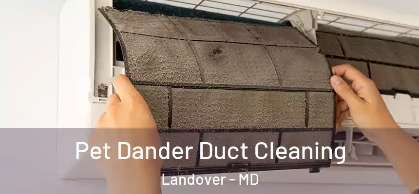  Pet Dander Duct Cleaning Landover - MD