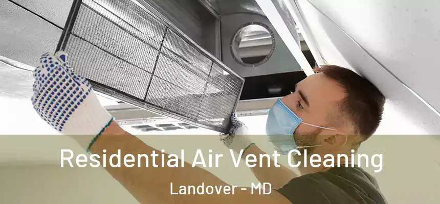  Residential Air Vent Cleaning Landover - MD
