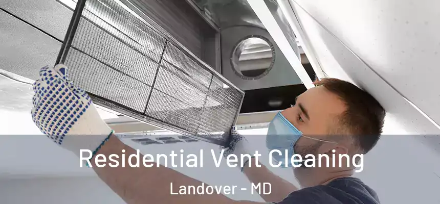  Residential Vent Cleaning Landover - MD